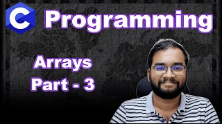 ▶️ C Programming Lecture - Array in C : Part - 3 (2-D Array)