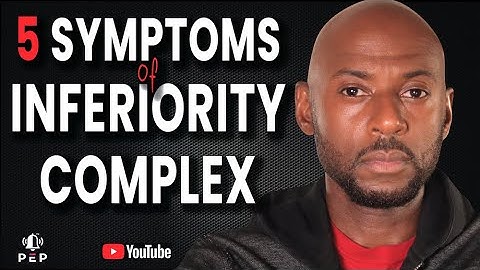 Symptoms of Inferiority Complex | Causes of Inferiority Complex | Overcome Inferiority Complex