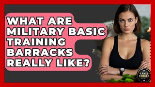 What Are Military Basic Training Barracks Really Like? - Armed Forces Insider