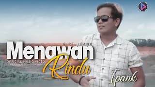 MENAWAN RINDU - Ipank | Kanal Terbaik dan Terpopuler dari Muara Bungo