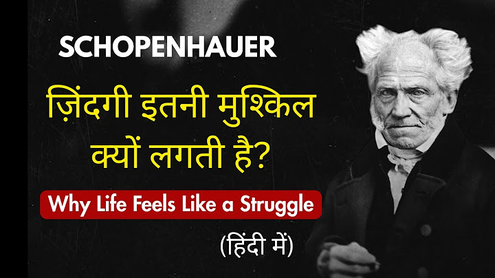 Why Life Feels Like a Constant Struggle Arthur Schopenhauer