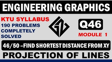 Q46|Engineering Graphics EST110/BE110|KTU Syllabus|Projection of lines|Application-shortest distance