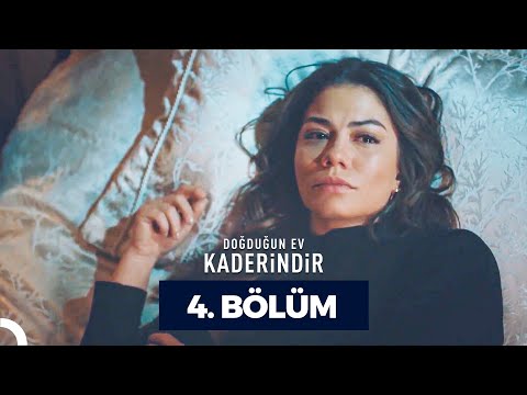 Doğduğun Ev Kaderindir 4. Bölüm