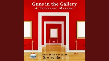Chapter 13.3 & Chapter 14.1 - Guns in the Gallery