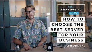Famous How To Choose The Best Server For Your Business | Web Development Tips | The Brandastic Show #048 Net Worth