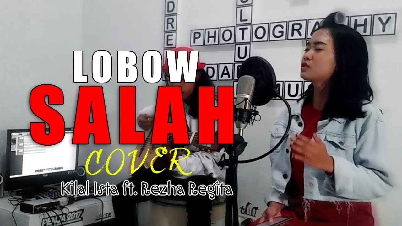 Lobow   Salah Cover by Rezha Regita  Kilal Ista