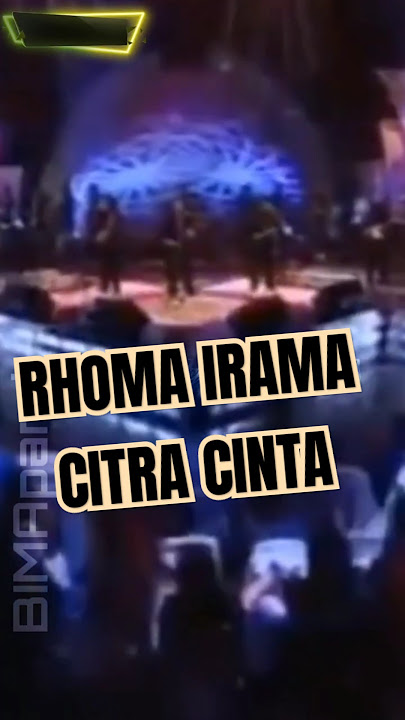 RHOMA IRAMA _ CITRA CINTA                                     @RhomaIrama @BIMApandawa5