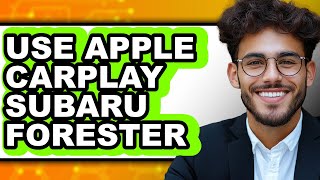 How to Use Apple CarPlay on Subaru Forester (Updated)