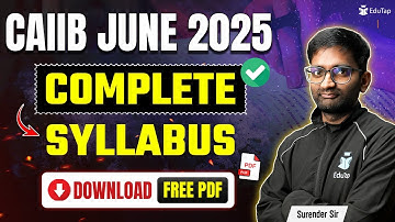 CAIIB Syllabus 2025 | CAIIB Exam Latest Updated Syllabus 2025 | CAIIB New Syllabus 2025 PDF | EduTap