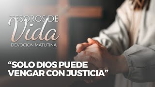 Marzo 22 - Solo Dios puede vengar con justicia