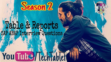 Tables & Reports - Season 2 - SAP ABAP  Interview Questions -  Tech Tablet Varun Rao