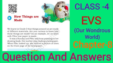 Class 4 EVS | Chapter 8 | Question And Answer | How Things Are Made | Our Wondrous World | Ncert