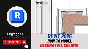 Vẽ nhà tân cổ điển với Revit 2025-Bài 03-Cách vẽ cột trang trí với Component và Group