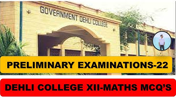 XII 2022 DEHLI COLLEGE  MATHS PAPER MCQS | DEHLI COLLEGE PAPER | DEHLI EXAMS | XII-MATHS MCQ’S