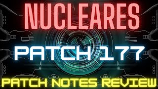 Nucleares - Patch 177 Update - Patch Notes Review