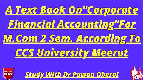 A Text Book On"Corporate Financial Accounting"For M.Com 2 Sem. According To CCS University Meerut