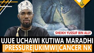 UJUE UCHAWI WA KUTIWA MARADHI |PRESSURE|UKIMWI|CANCER NK| SHEIKH YUSSUF BIN ALLY