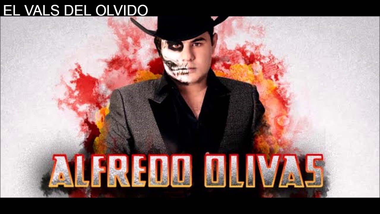 El vals del olvido 2019 Alfredo olivas YouTube