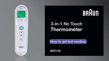 Braun No touch 3-in-1 Thermometer BNT100 - How to Get the Last Reading