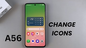 How To Change Icons On Samsung Galaxy A56