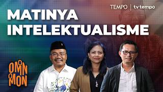 Matinya Intelektualisme | Omon-Omon