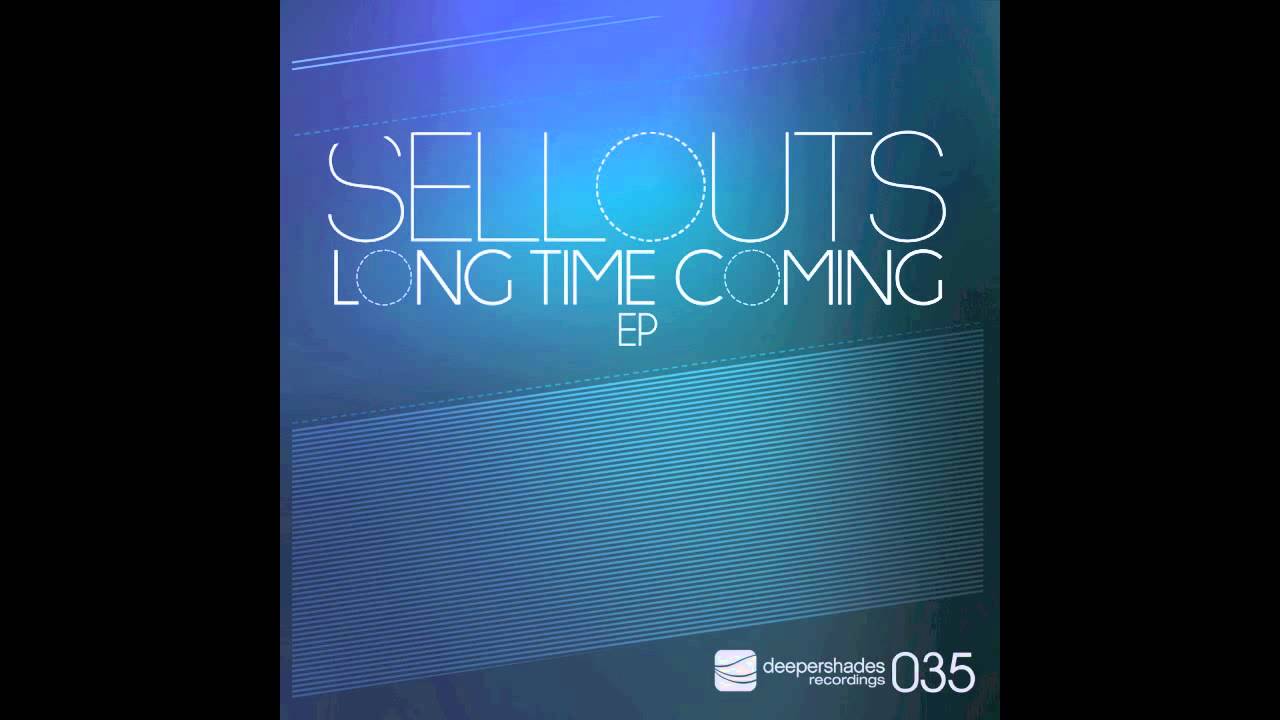 Guarda Sellouts - 9th Intervention (Long Time Coming EP) - Deeper Shades Recordings su YouTube Guarda Sellouts - 9th Intervention (Long Time Coming EP) - Deeper Shades Recordings su YouTube