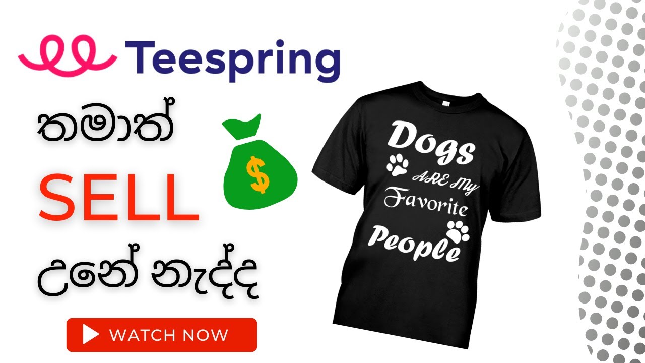How To Make Money On Teespring 2022 [Teespring Sinhala]Teespring Sinhala 2022
