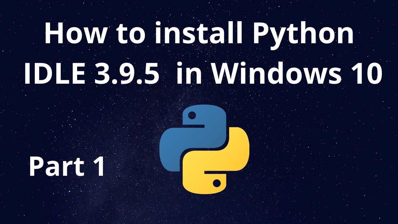  Update New  Windows 10에서 python 유휴 3.9.5를 설치하는 방법 -Part1 | 초보자를 위한 Python 프로그래밍 | 자아카데미