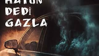 Güvenç Bilgen -Hatun Dedi GAZLA