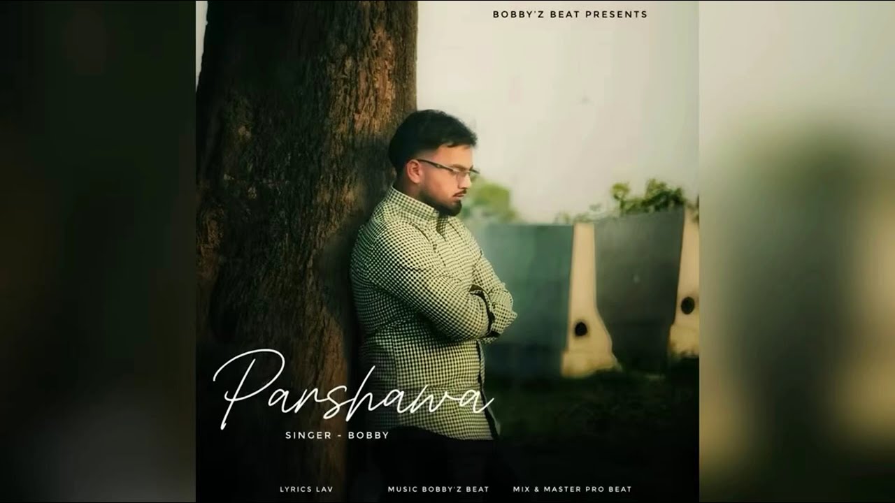 Watch Parshawa (Official Song) Bobby | Bobby'z Beat| Lav | Pro Beat | New Punjabi Song 2026 on YouTube Watch Parshawa (Official Song) Bobby | Bobby'z Beat| Lav | Pro Beat | New Punjabi Song 2026 on YouTube
