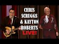 CHRIS SCRUGGS & KAYTON ROBERTS LIVE!