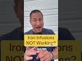 Iron Infusions NOT Working?