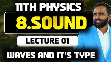 11TH STD PHYSICS|8.SOUND|LECTURE-1| WAVES AND TYPES OF WAVES|PRADEEP GIRI SIR