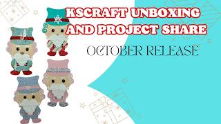 KSCRAFT October Release Unboxing & Project Share KSCRAFT October Release Unboxing & Project Share