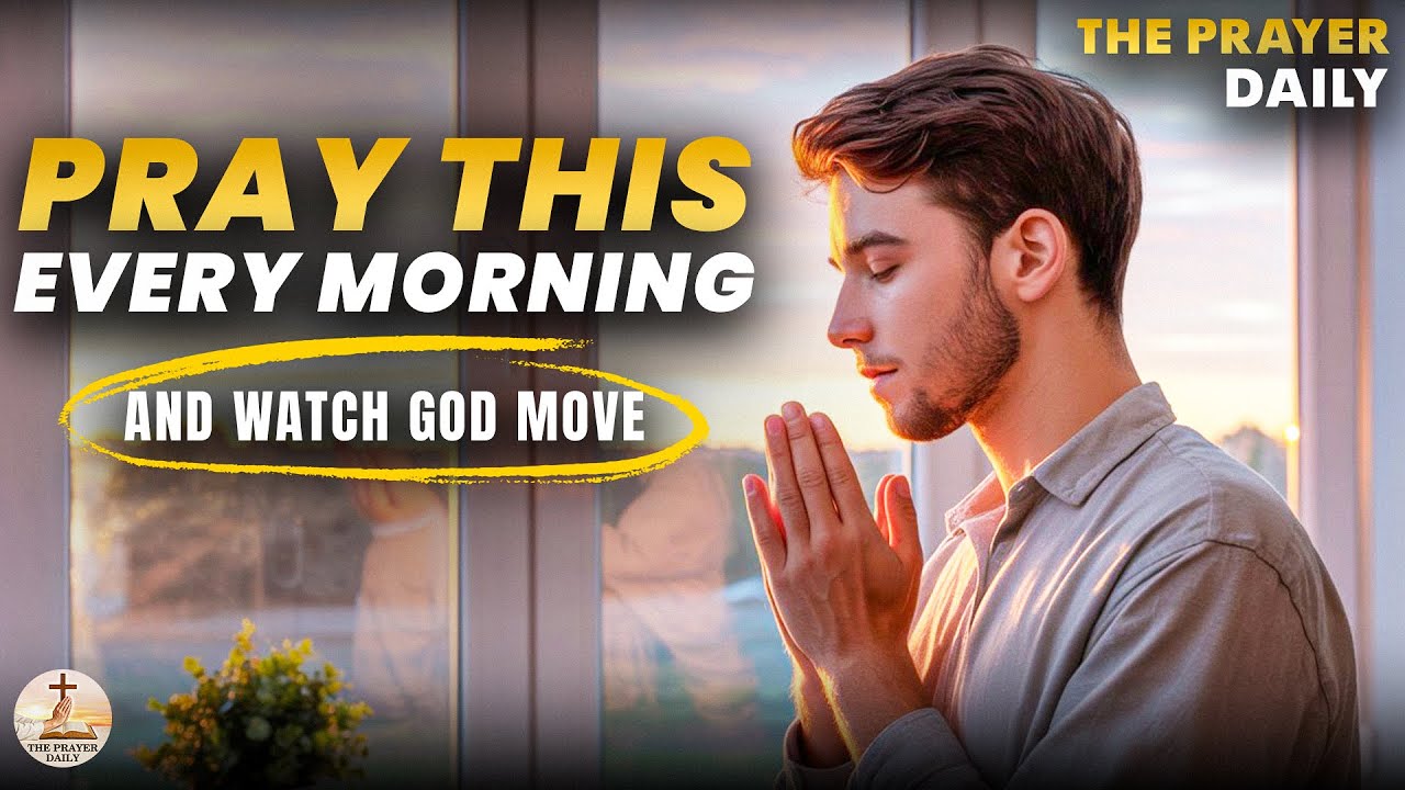 Pray This Every Morning And Watch God Move In Your Life - YouTube