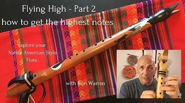 Native American Flute Playing Tips - How to Enjoy the High Notes More Pt 2