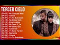 Tercer Cielo 2024 MIX Playlist - No Crezcas Mas, Creere, Yo Te Extrañaré, No Estoy Solo