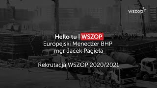Hello tu WSZOP | mgr Jacek Pagieła o specjalności Europejski menedżer BHP