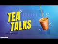 Tea talks  intro