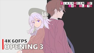 Classroom of the Elite - Opening 3 【Minor Piece】 4K 60FPS Creditless | CC