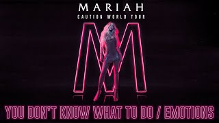 Mariah Carey - You Don't Know What To Do / Emotions (Caution World Tour Version)