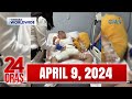 24 Oras Express: April 9, 2024 [HD]