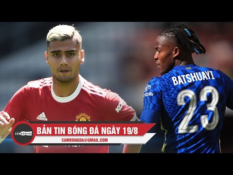 Bản tin Bóng Đá ngày 19/8 | Sao Man United hồi hương thi đấu; Chelsea chia tay cầu thủ thứ 12