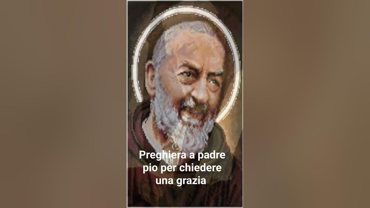Come Chiedere Una Grazia A Padre Pio preghiera a padre pio per chiedere una grazia #shorts - YouTube