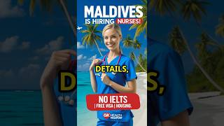 Maldives Is Hiring Nurses in 2025 – No IELTS, Free Visa, $ Salary