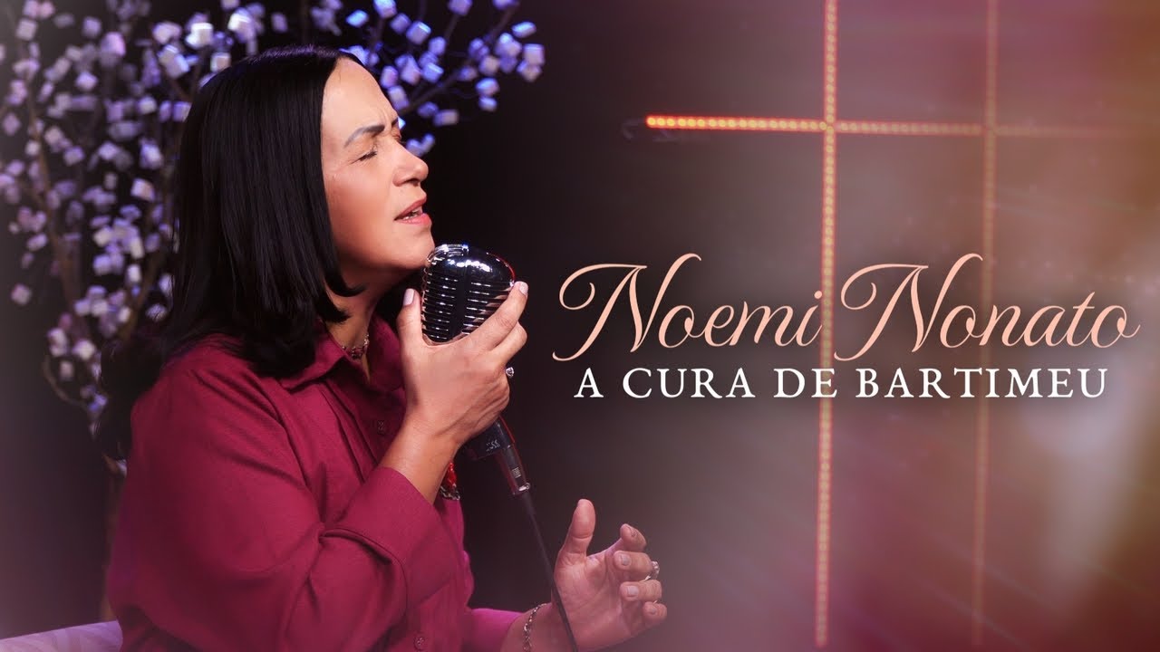 Noemi Nonato - A Cura de Bartimeu (Vídeo Oficial)