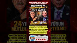 Nasuh Bektaştan Erdoğana Sert Sözler 24 Yilda 86 Mi̇lyonun Mutluluğunu Yok Etti̇ler