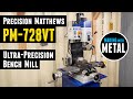 Hands-On: NEW Precision Matthews PM-728VT Precision Bench Mill