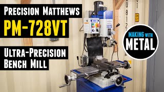 HandsOn: NEW Precision Matthews PM728VT Precision Bench Mill