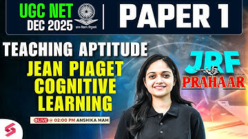 UGC NET Paper 1 | Jean Piaget Cognitive Learning UGC NET | Teaching Aptitude UGC NET By Anshika